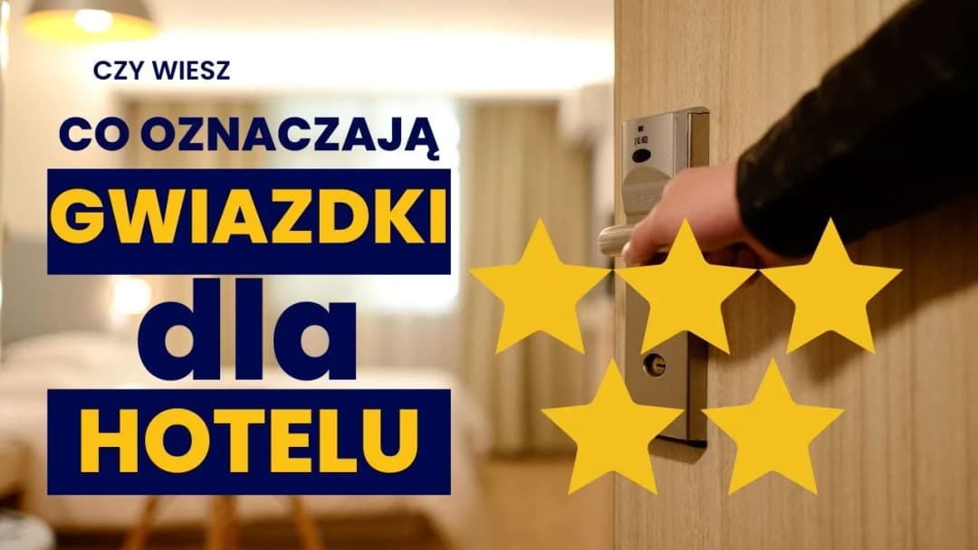 Od czego zależą gwiazdki w hotelu? Kluczowe czynniki, które musisz znać
